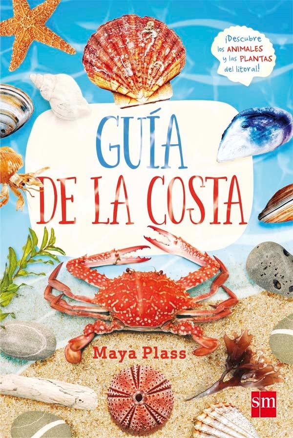 Guía de la Costa "¡Descubre los Animales y las Plantas del Litoral!". Guía de la Costa "¡Descubre los Animales y las Plantas del Litoral!".