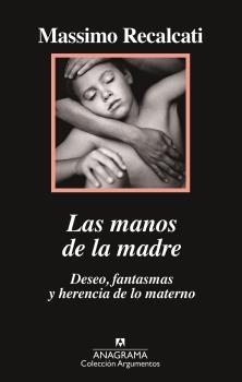 Manos de la Madre, Las "Deseo, Fantasmas y Herencia de lo Materno"