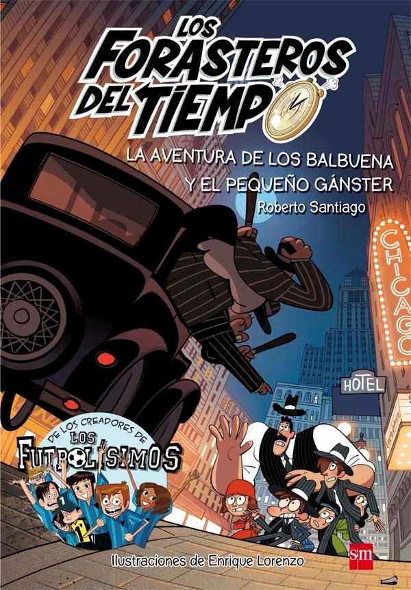 La Aventura de los Balbuena y el Pequeño Gánster "Los Forasteros del Tiempo 5". 