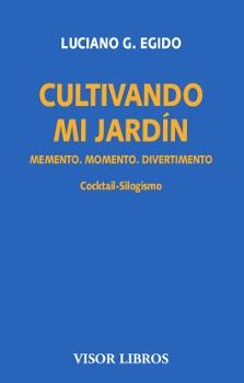 Cultivando mi Jardín "Memento. Momento. Diverimento. Cocktail-Silogismo". 