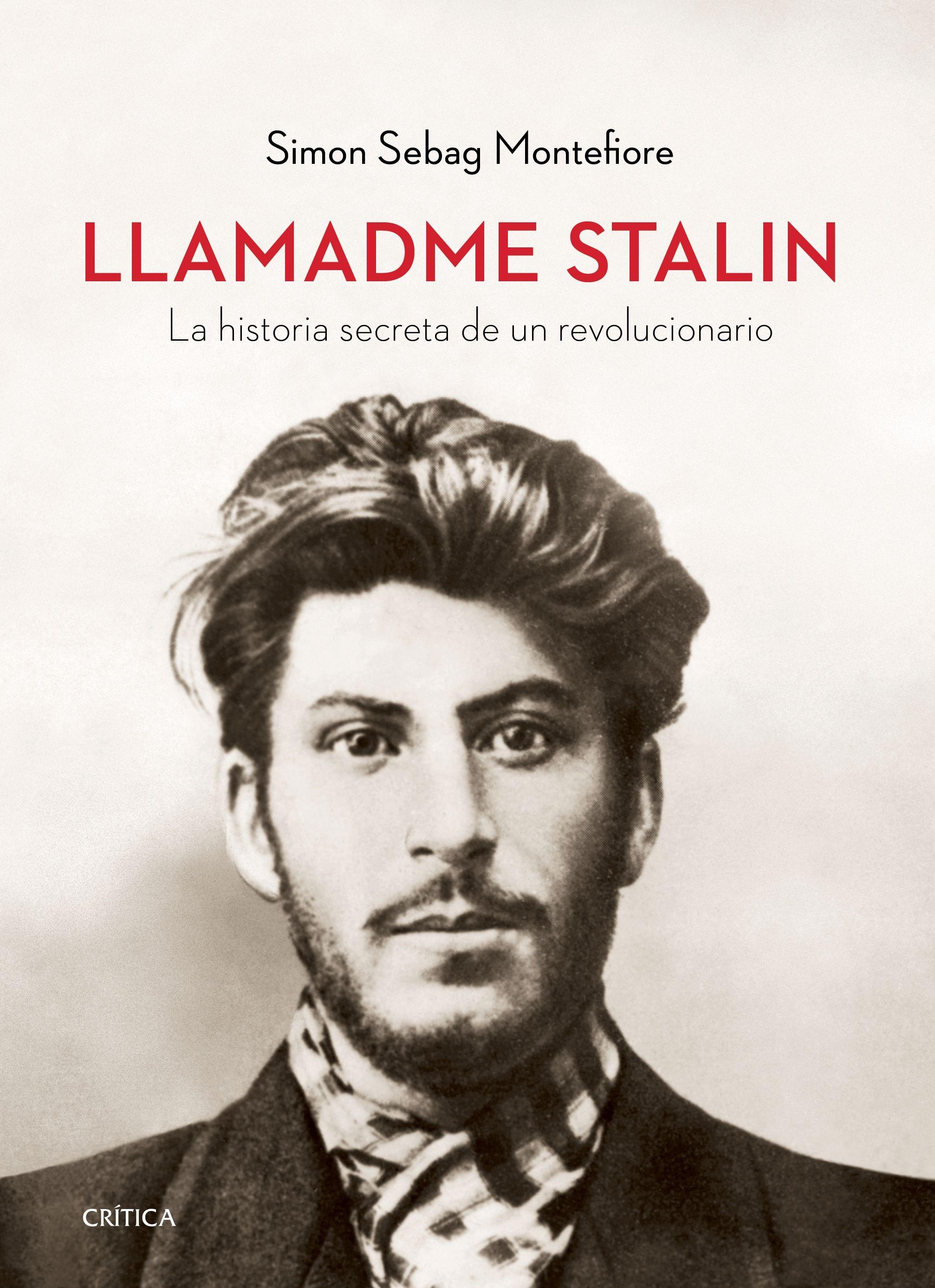 Llamadme Stalin "La Historia Secreta de un Revolucionario". 