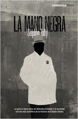 La Mano Negra "La Guerra Épica Entre un Detective Brillante y la Sociedad Secreta Más M"