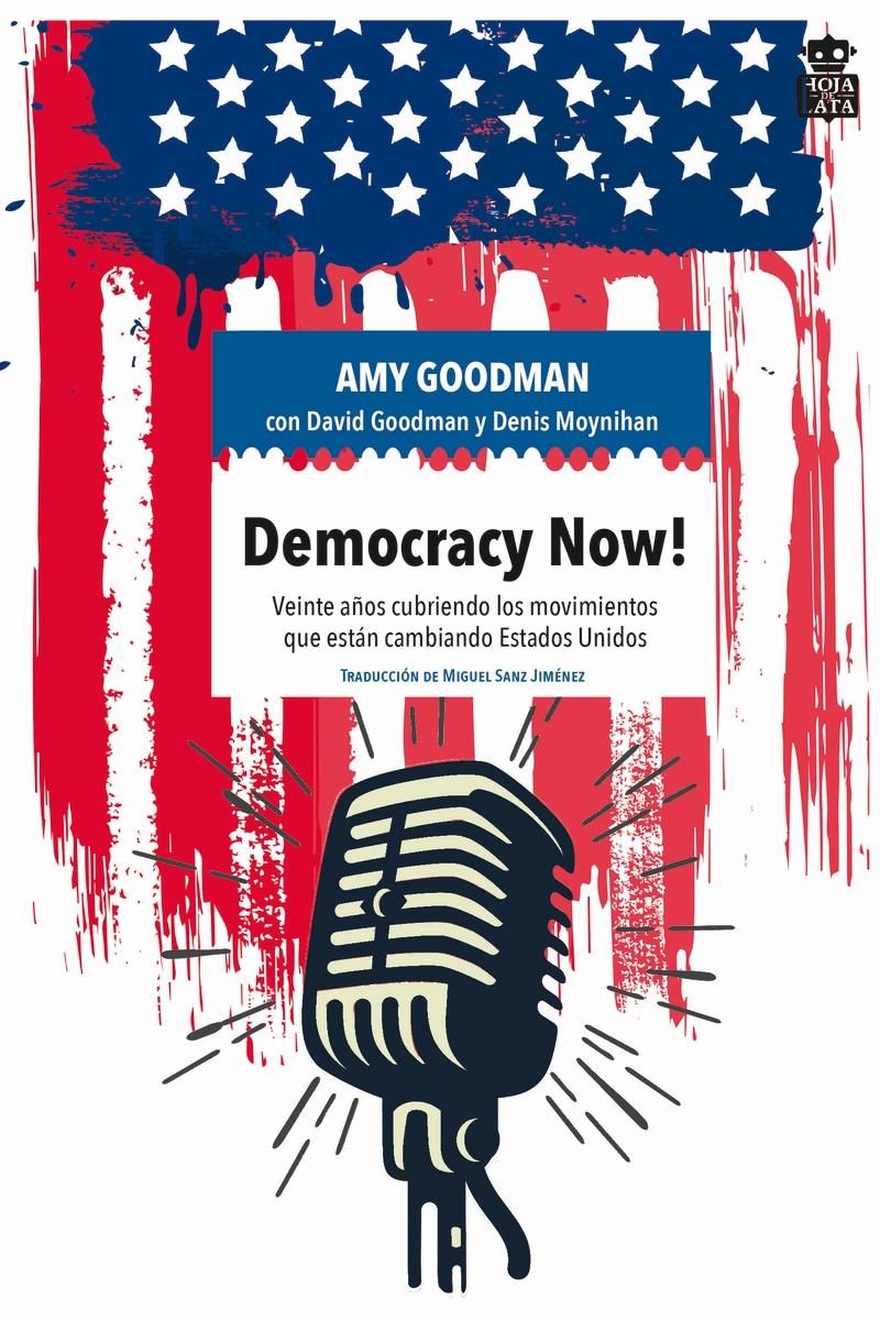 Democracy Now! "Veinte Años Cubriendo los Movimientos que Están Cambiando Estados Unidos". 