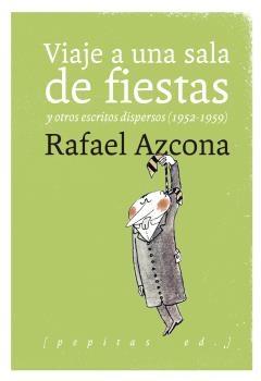 Viaje a una Sala de Fiestas  "Y Otros Escritos Dispersos (1952-1959)"