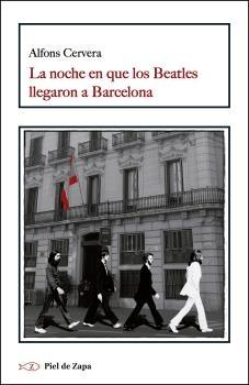 La Noche en que los Beatles Llegaron a Barcelona. 
