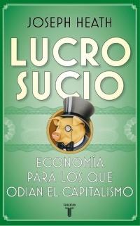 Lucro Sucio "Economía para los que Odian el Capitalismo"