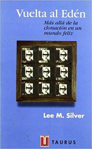 Vuelta al Edén "Más allá de la clonación en un mundo feliz"
