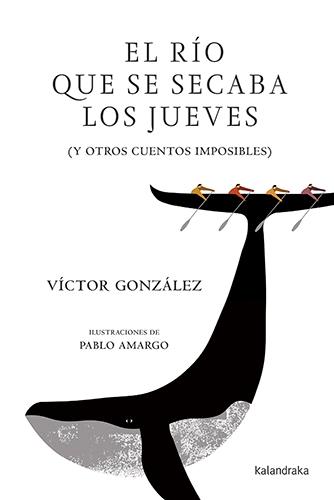 El Río que se Secaba los Jueves "Y Otros Cuentos Imposibles". 