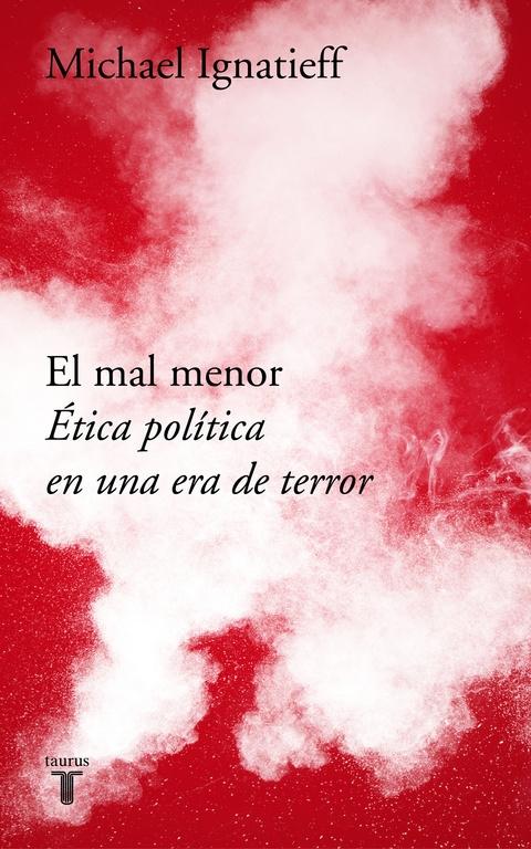 El Mal Menor "Ética Política en una Época de Terror". 
