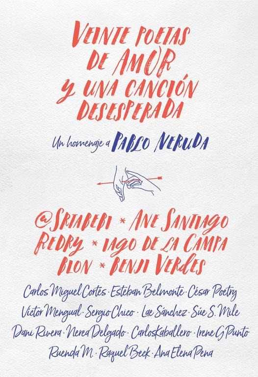 Veinte Poetas de Amor y una Canción Desesperada "Un Homenaje a Pablo Neruda". Veinte Poetas de Amor y una Canción Desesperada "Un Homenaje a Pablo Neruda".