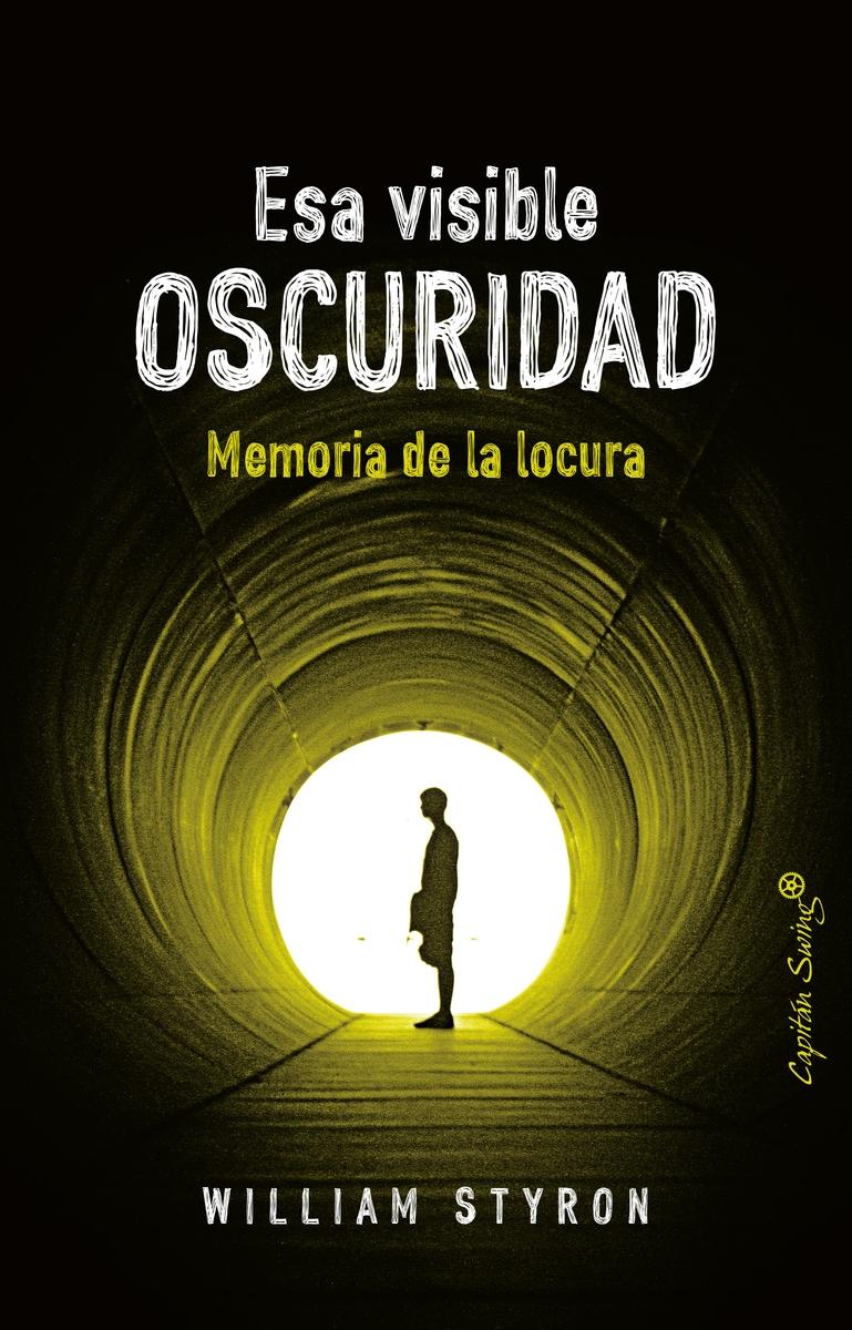 Esa Visible Oscuridad "Memorias de la Locura". 