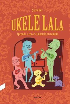 Ukelelala "Aprende a Tocar el Ukelele en Familia"