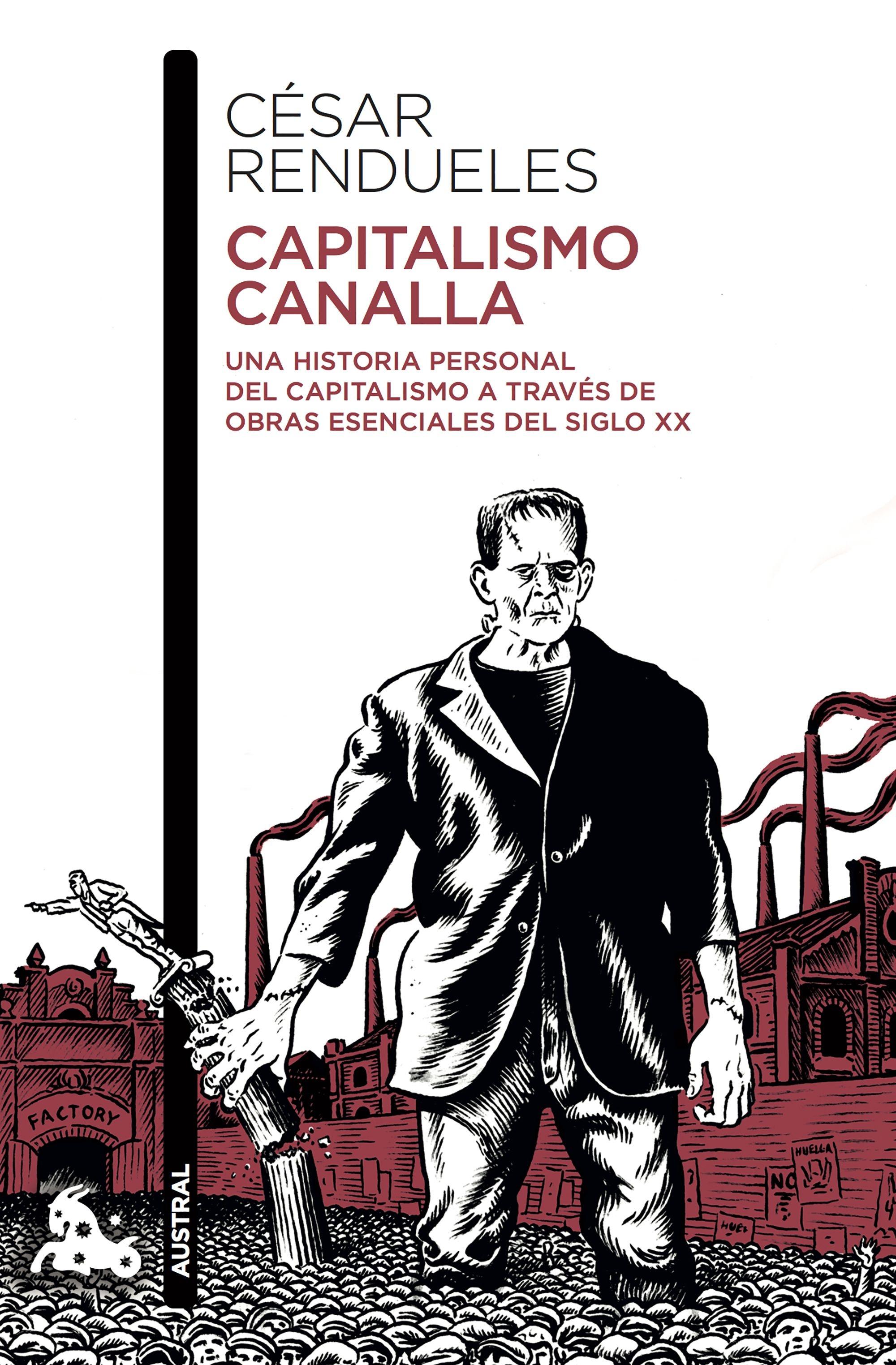 Capitalismo Canalla "Una Historia Personal del Capitalismo a Través de la Literatura". 