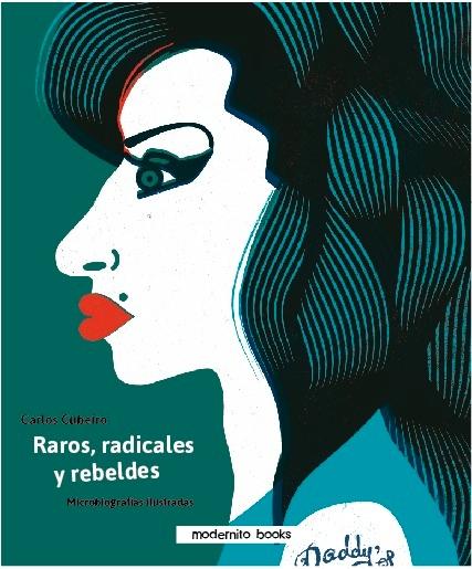 Raros, Radicales y Rebeldes. 