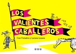 Los valientes caballeros. 