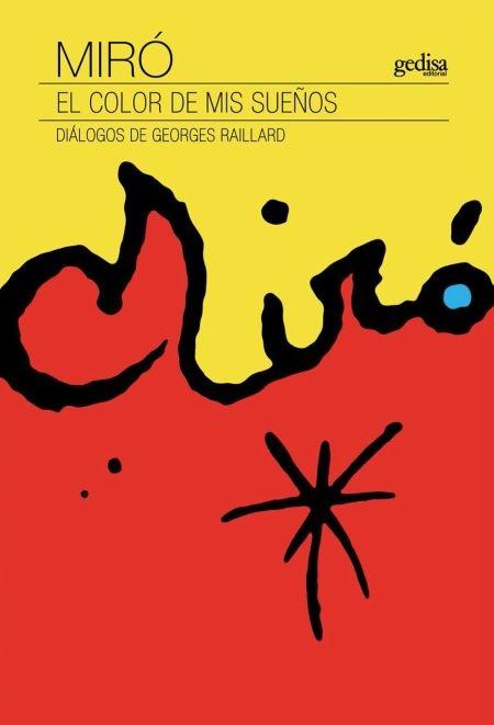 Miró "El Color de mis Sueños. Diálogos de Georges Raillard"