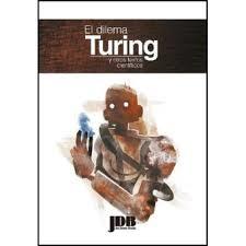 El Dilema Turing y Otros Textos Científicos. 