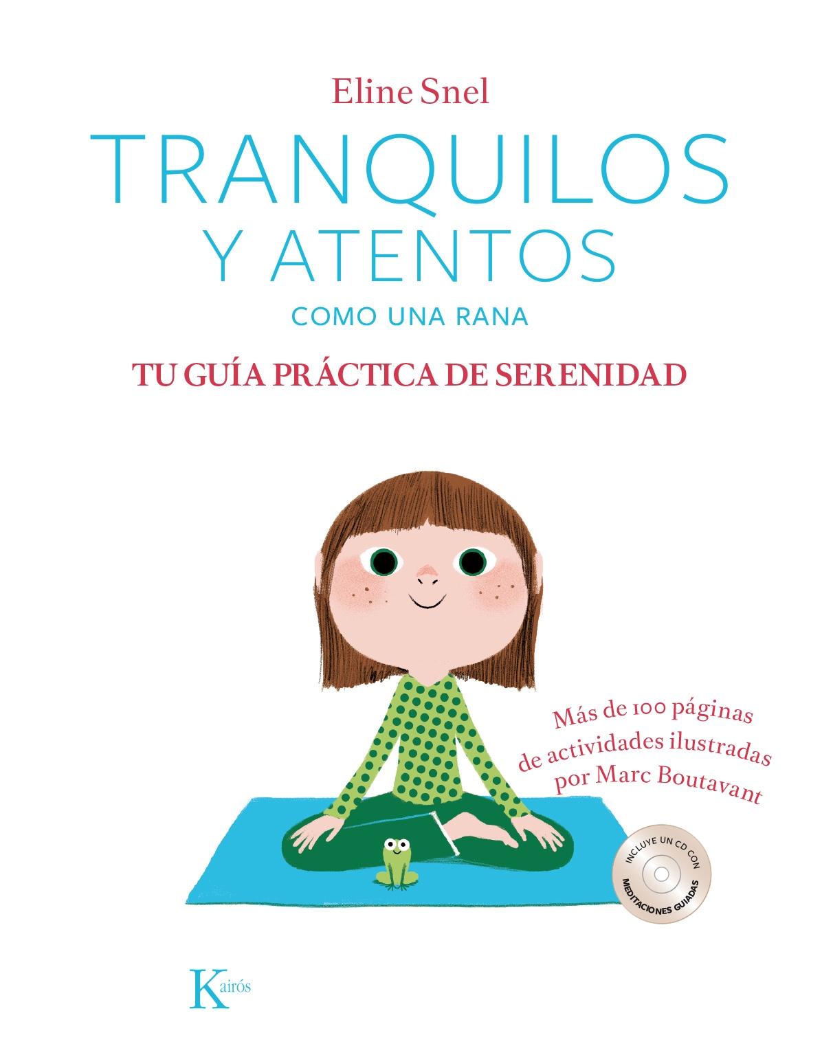 Tranquilos y Atentos como una Rana "Tu Guía Práctica de Serenidad (Incluye Cd con Ejercicios)". 