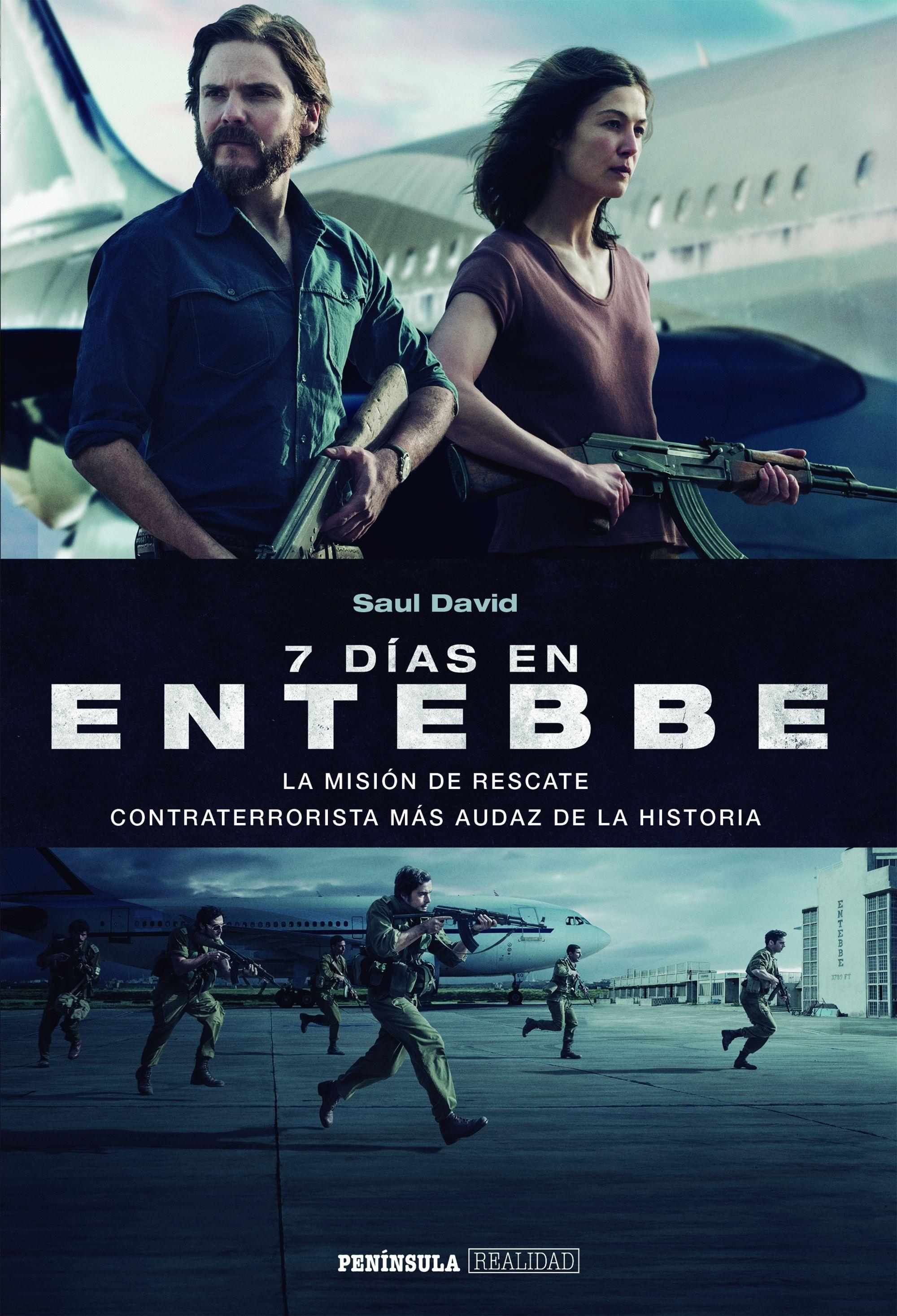 7 días en Entebbe "La misión de rescate contraterrorista más audaz de la historia"