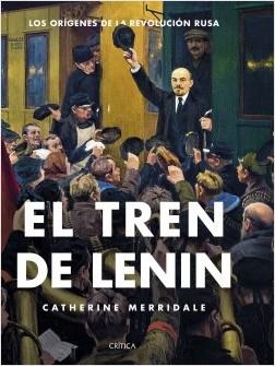 El tren de Lenin "Los orígenes de la revolución rusa". 