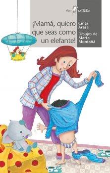 ¡Mamá, quiero que seas un elefante!. 