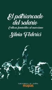 El Patriarcado del Salario "Críticas feministas al marximo"