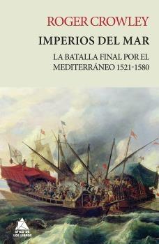 Imperios del Mar "La Batalla Final por el Mediterráneo 1521-1580". 