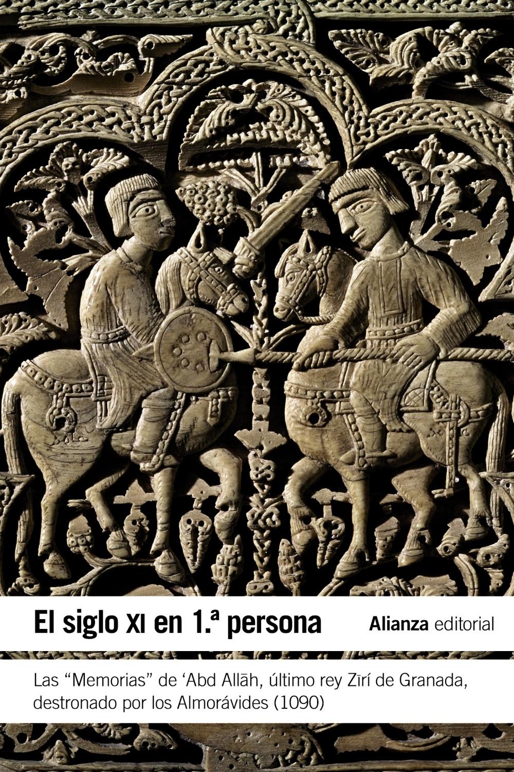 El Siglo XI en Primera Persona "Las  " Memorias "  de 'Abd Allah, Último Rey Zirí de Granada Destronado". 