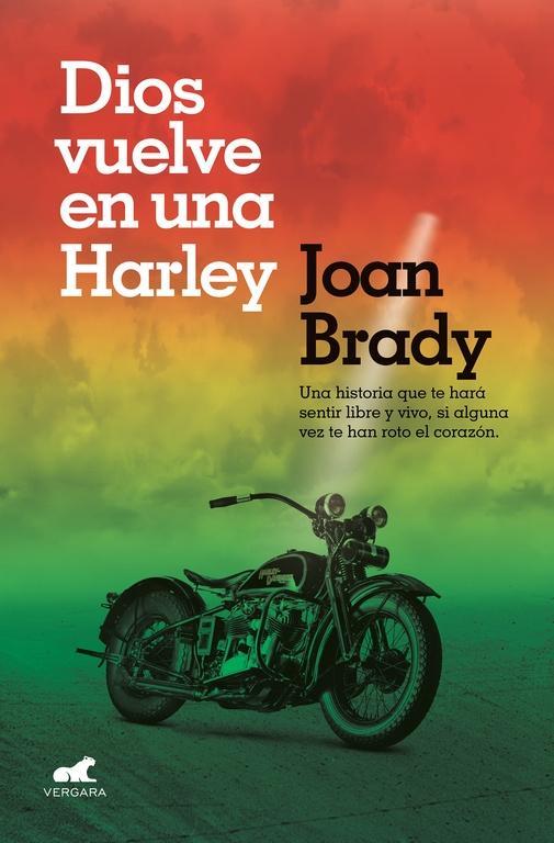 Dios Vuelve en una Harley "Una Historia que te Hará Sentir Libre y Vivo, si Alguna Vez te Han Roto"