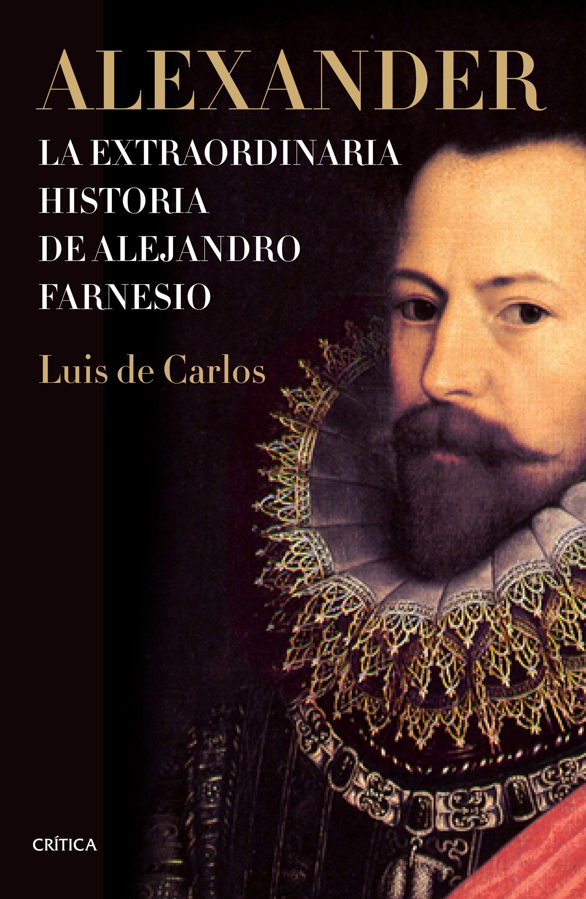 Alexander "La Extraordinaria Historia de Alejandro Farnesio"