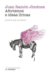 Aforismos e Ideas Líricas "Edición de José Luis Morante". 