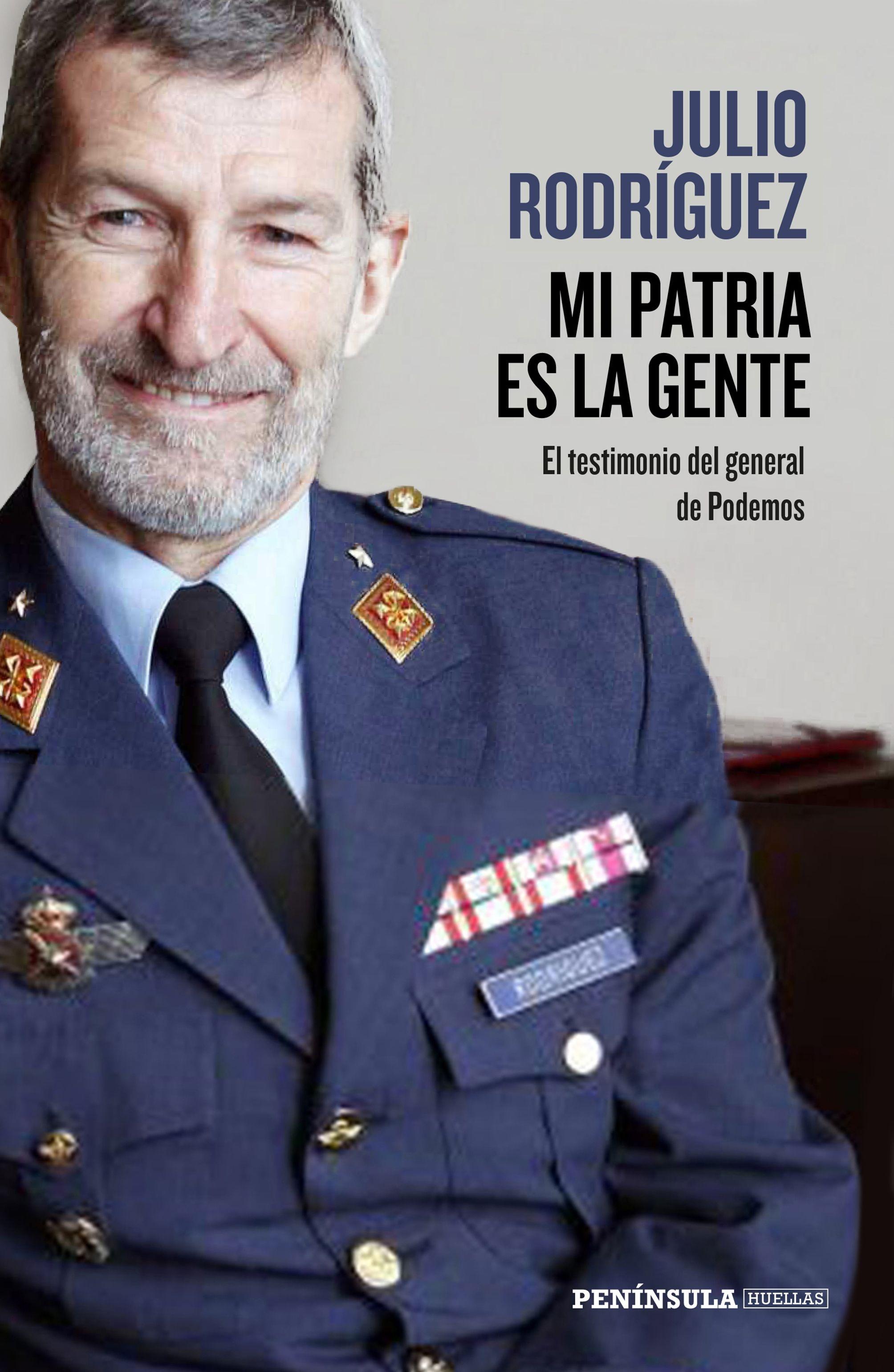 Mi Patria Es la Gente "El Testimonio del General de Podemos". 