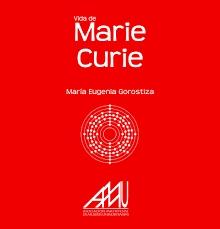 Vida de Marie Curie. 