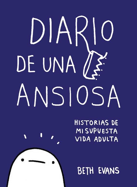 Diario de una Ansiosa "Historias de mi Supuesta Vida Adulta". 