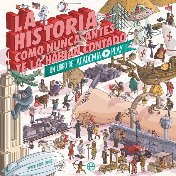 La Historia como nunca antes te la habían contado "Un libro de Academia Play"