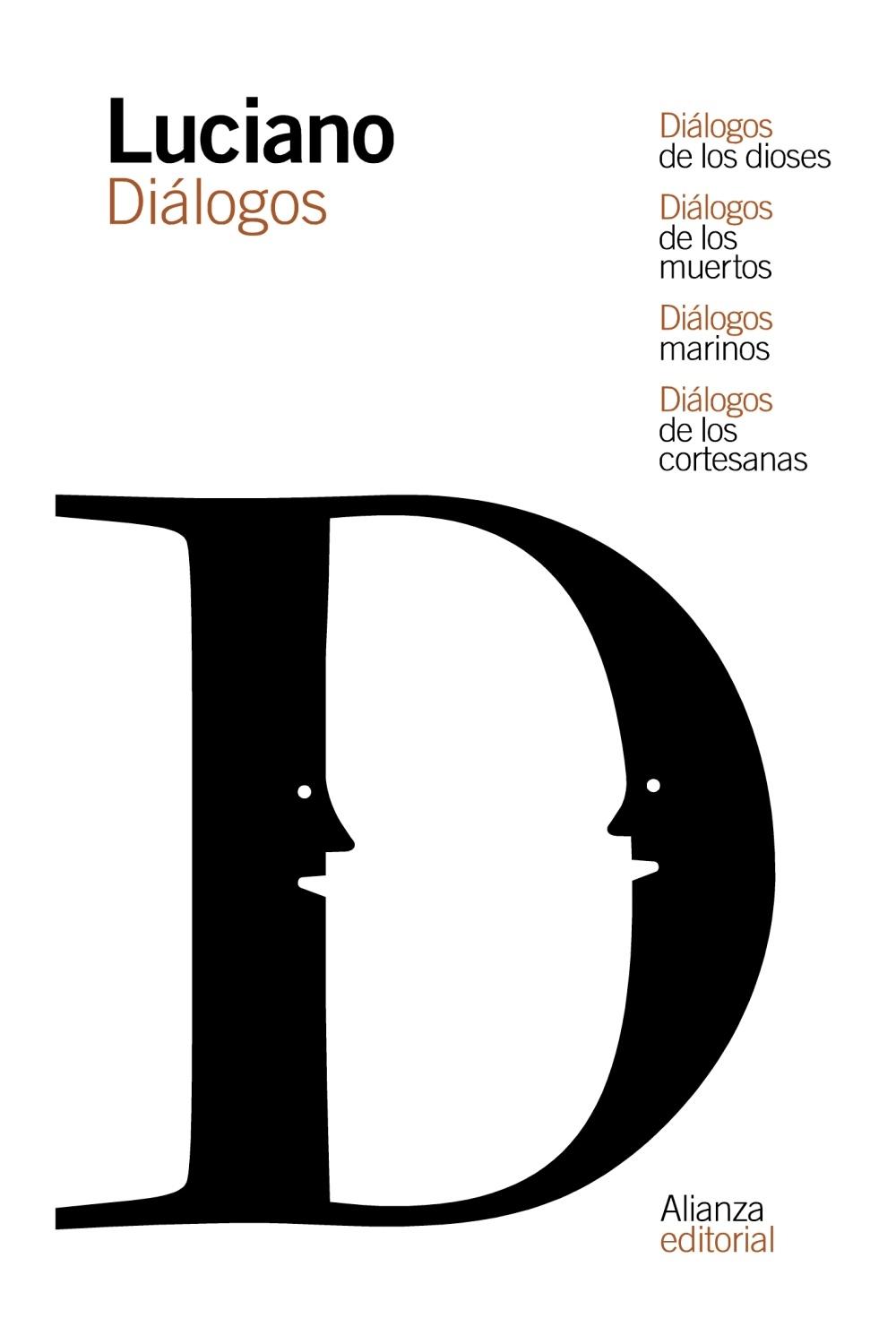 Diálogos de los Dioses / Diálogos de los Muertos / Diálogos Marinos / Diálogos de las Cortesanas. 