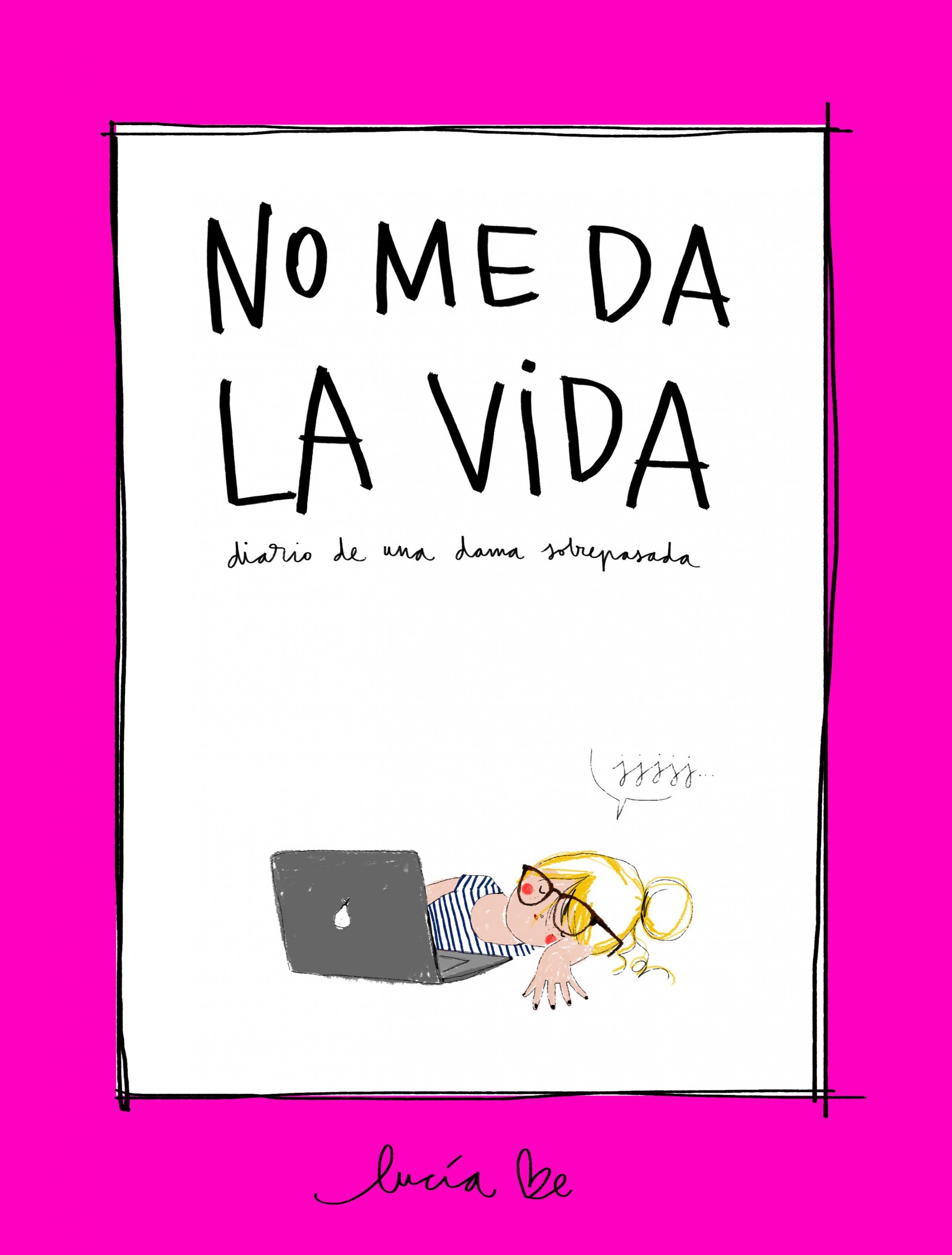 No Me Da la Vida "Diario de una Dama Sobrepasada". 