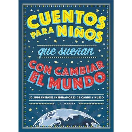 Cuentos para Niños que Sueñan con Cambiar el Mundo. 