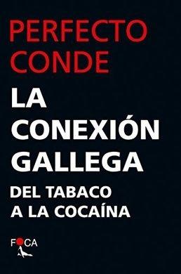 La Conexión Gallega "Del Tabaco a la Cocaína". 