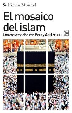 El Mosaico del Islam "Una Conversación con Perry Anderson"