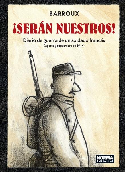¡Serán Nuestros!  "Diario de Guerra de un Soldado Francés (Agosto y Septiembre de 1914)"