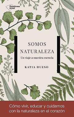 Somos Naturaleza. 