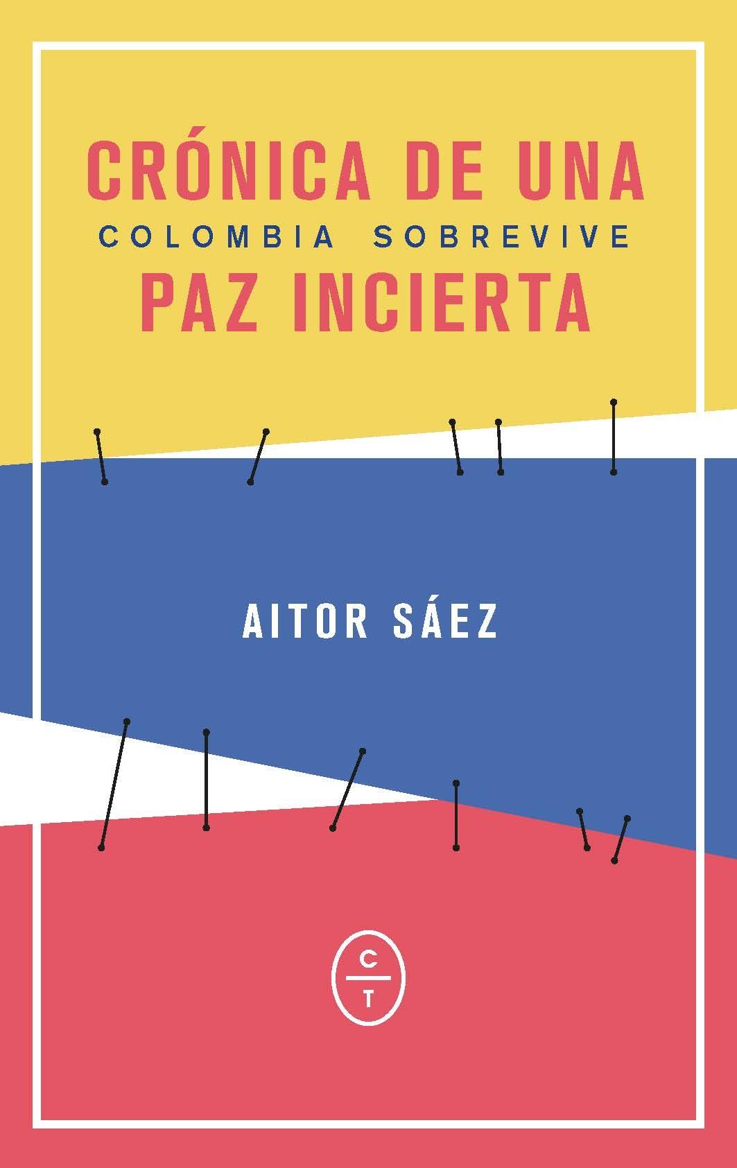 Colombia Sobrevive "Cronica de una Paz Incierta". 