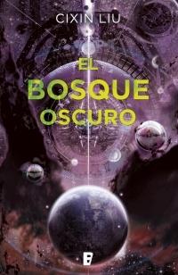 El Bosque Oscuro "Trilogía de los Tres Cuerpos 2". 