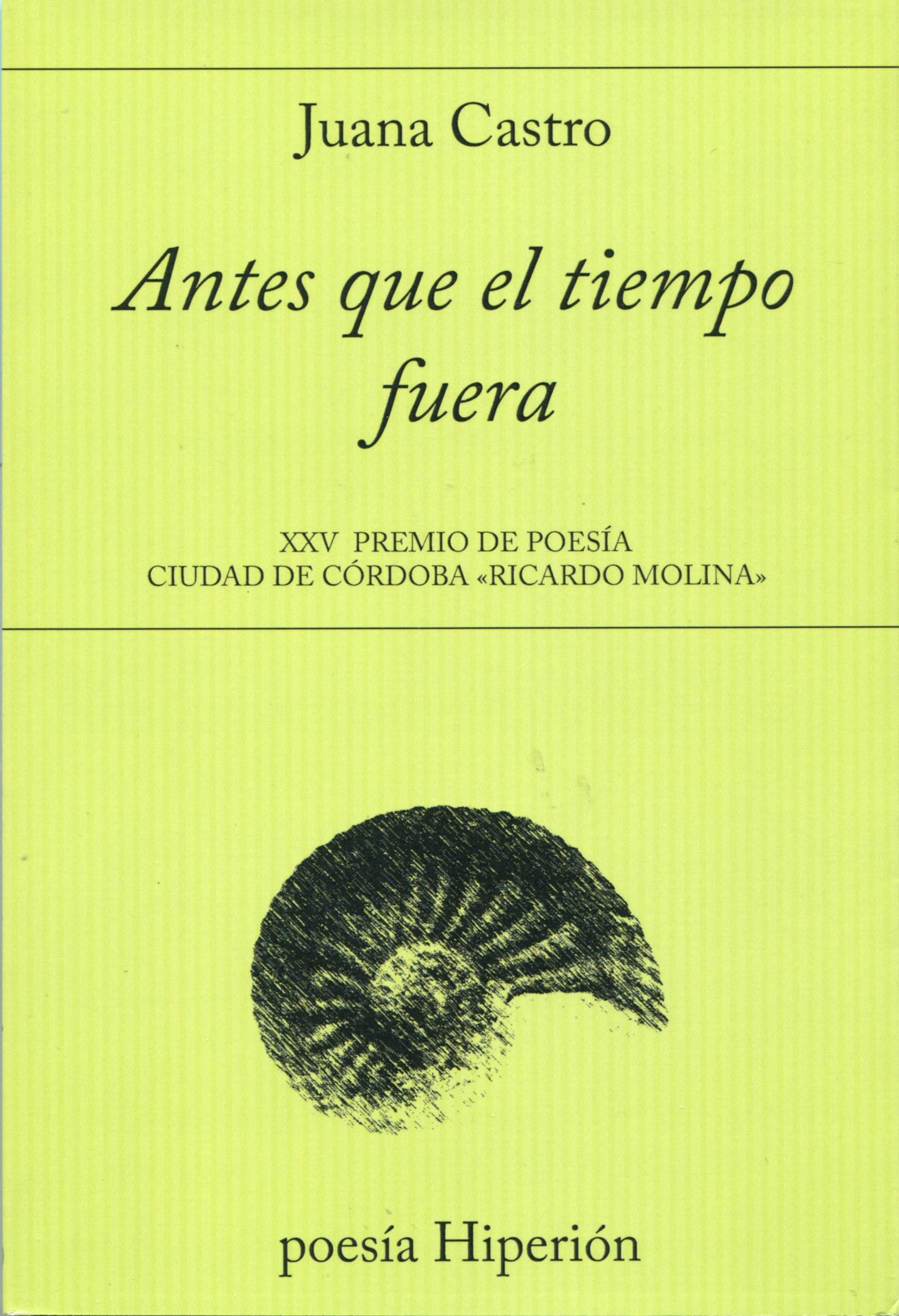 Antes que el Tiempo Fuera "Xxv Premio de Poesía Ciudad de Córdoba "Ricardo Molina"". 
