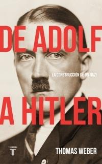 De Adolf a Hitler "La Construcción de un Nazi". 