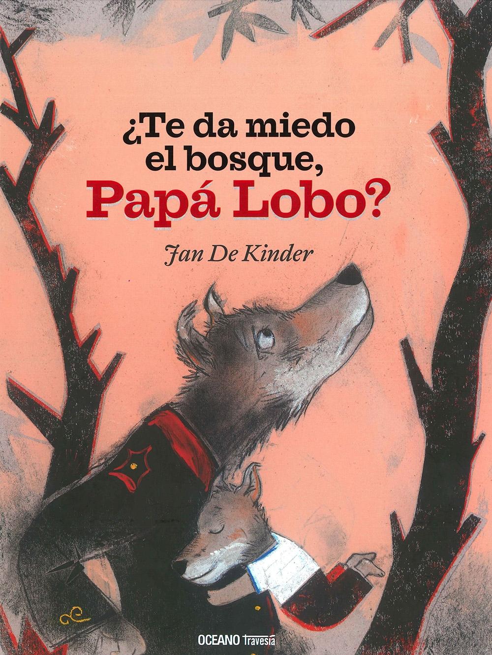 ¿Te Da Miedo el Bosque, Papá Lobo?. 