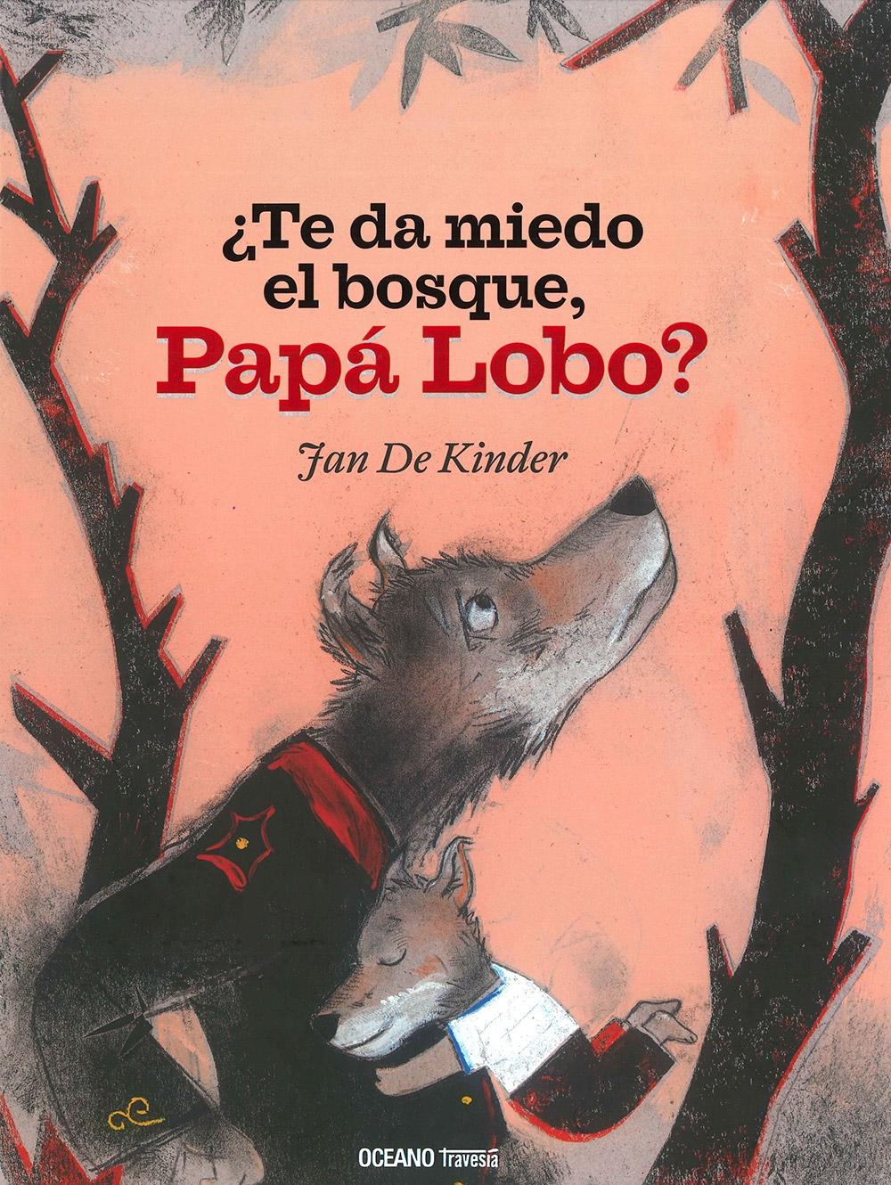 ¿Te Da Miedo el Bosque, Papá Lobo?