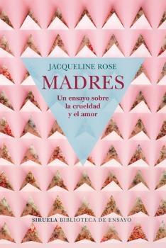 Madres "Un Ensayo sobre la Crueldad y el Amor"