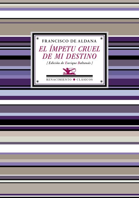 El ímpetu cruel de mi destino "Antología poética"